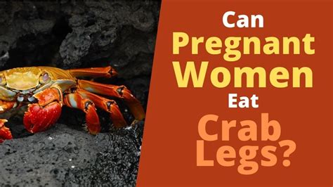 crab legs pregnancy.